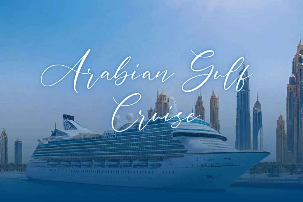 Arabian Gulf Cruise