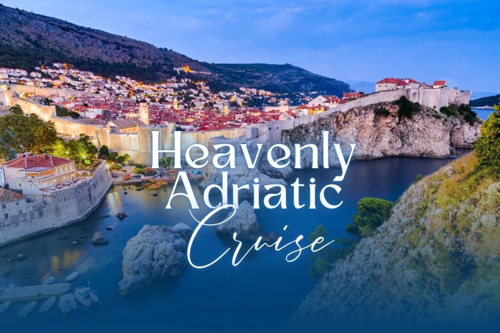 Heavenly Adriatic Cruise